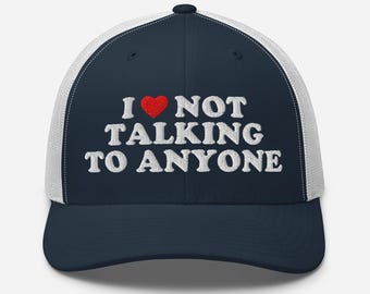 Rolig Truckerkeps – Jag älskar att inte prata, introvert present, antisocial keps, sarkastisk nätkeps, broderad snapback-keps för honom eller henne