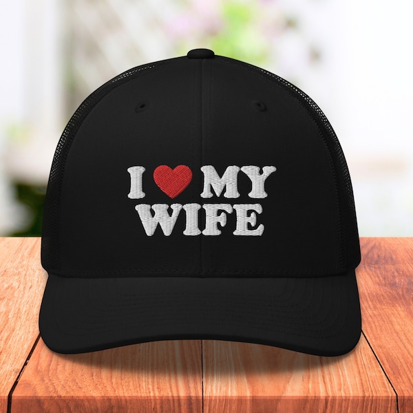 I Love My Wife Hat, Custom Embroidered Dad Hats, Anniversary Gifts for Husband, Valentines Day Gift for Him, Customizable Newly Wed Gift