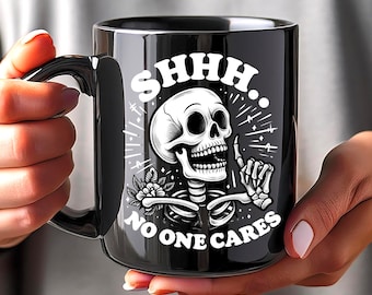 Taza de café con esqueleto divertido "Shhh, a nadie le importa", taza de café con esqueleto, humor negro, sarcástico, regalo espeluznante, regalo único para amantes del café.
