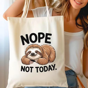 Sloth Tote Bag, Sloth Canvas Tote Bag, Sloth No Today Bag, Sloth Reusable Bag, Sloth Eco-Friendly Bag, Funny Sloth Gift, Sloth Lover Gift,
