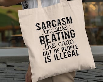 Sarcastic Tote Bag, Funny Canvas Bag, Humorous Reusable Shopping Bag, Natural or Black Sarcasm Tote, Gift for Sarcastic Friend, Eco-Friendly