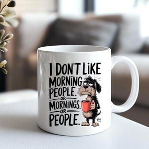 Sarcastic Coffee Mug, Funny Dog Coffee Cup, I Don’t Like Morning People, Grumpy Morning Humor Gift, Coworker Gift