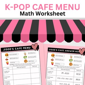 May include: A pink and black K-Pop cafe menu worksheet with a pink and black striped awning. The worksheet includes a menu with prices for items like hamburgers, noodle soup, boba tea, and spring rolls. The worksheet also includes a section for writing equations and calculating the total cost of orders.