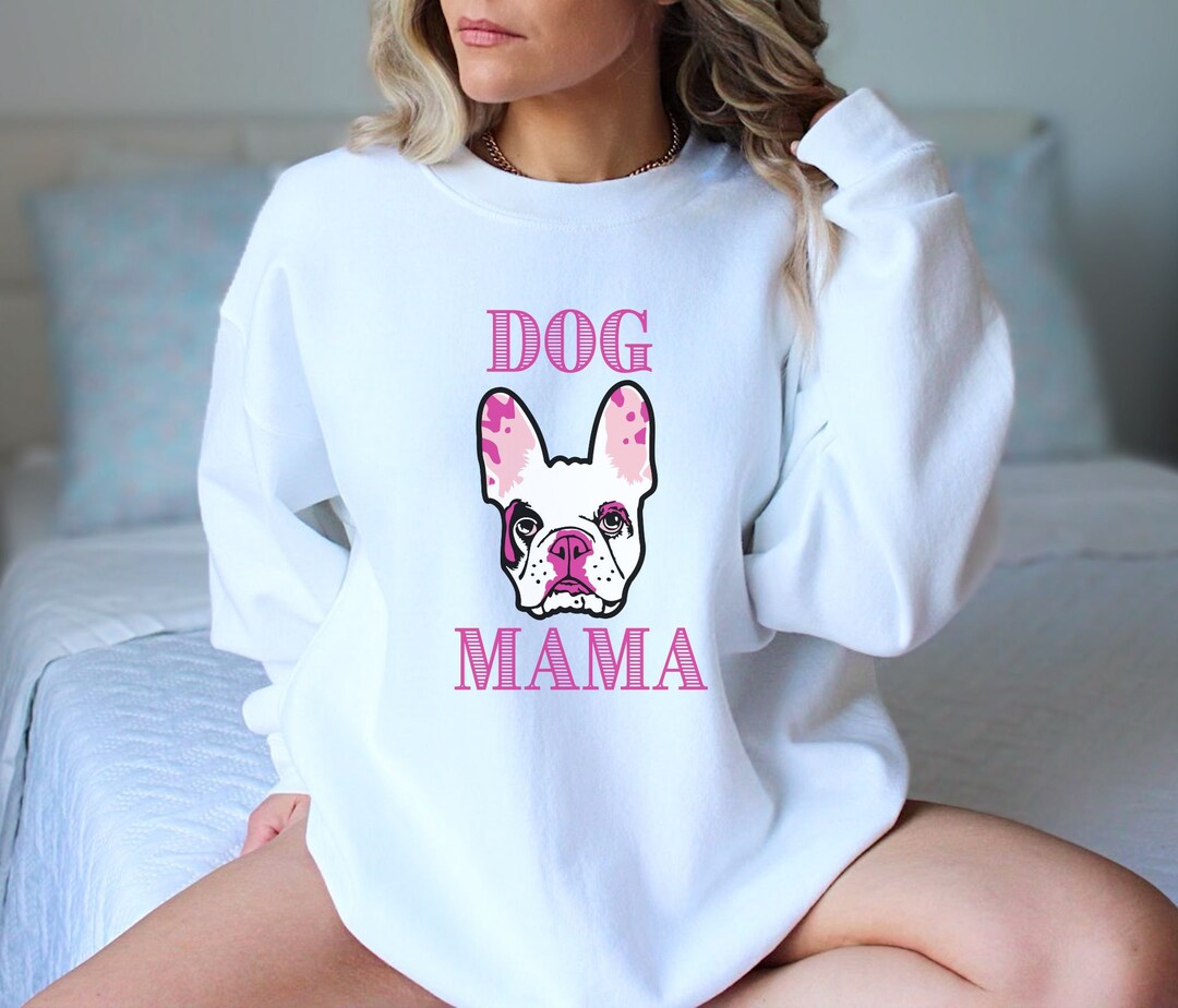 Dog Mama Sweatshirt, Cute Dog Mom Sweater, Dog Mom Sweatshirt Gift for