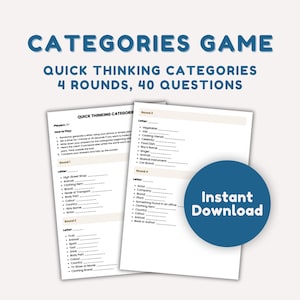 May include: A printable Categories Game with the text "CATEGORIES GAME" and "QUICK THINKING CATEGORIES." The game includes 4 rounds and 40 questions. A blue circle with the words "Instant Download" is also visible.