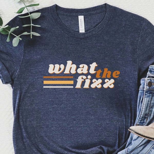 What the Fizz Shirt, What The Fizz Bon  Babe Shirt, Fizz Bon Babe, Arbonne Shirt