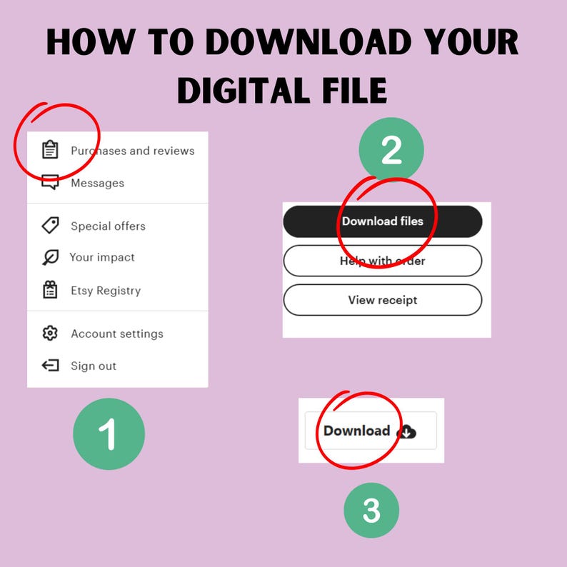 May include: A graphic showing instructions on how to download a digital file. The text reads "HOW TO DOWNLOAD YOUR DIGITAL FILE." The image highlights the steps with numbered circles and red circles around the download buttons.