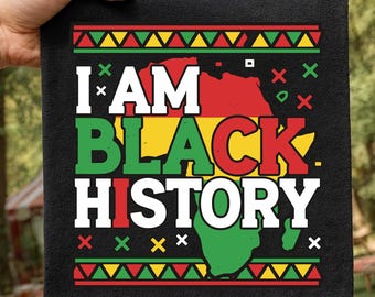 Black History PNG | I Am Black History | Juneteenth PNG | African American | Black Culture | Hip Hop Sublimation Design