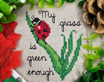 My Grass is Green Enough Ladybug Motivational Cross Stitch Pattern PDF