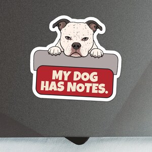 My Dog Has Notes Sticker, Funny Judging Pit Bull Decal, Kiss Cut Stocking Stuffer