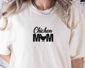 Chicken Mom Comfort Colors Shirt - Funny Chicken Lover Tee
