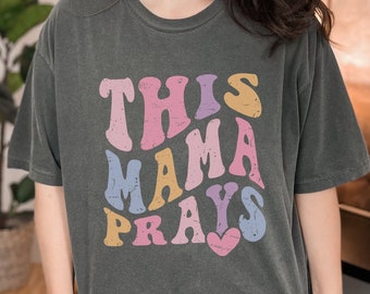 Koszulka „Mama Prays”: koszulka „Comfort Colors Christian Mom”