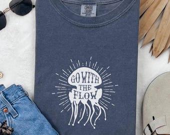 Comfort Colors Jellyfish T-Shirt: Go With The Flow Sea Life Tee