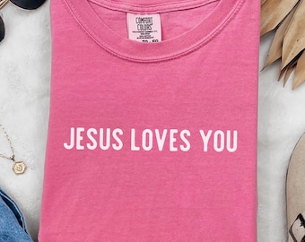 Comfort Colors 'Jesus Loves You' T-Shirt: Christian Apparel