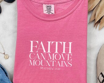 Faith Can Move Mountains Comfort Colors T-Shirt: Christian Scripture Tee
