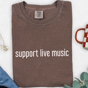 Comfort Colors Support Live Music Shirt, Concert Festival Tee, Gift for Music Lovers Musicians, Live Music Concert Tshirt