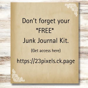 K&ouml;nnte beinhalten: Ein brauner Papierhintergrund mit einem dekorativen Rand aus wei&szlig;en Blumen. Der Text lautet "Vergiss dein *KOSTENLOSES* Junk Journal Kit nicht. (Hier Zugang erhalten) https://23pixels.ck.page"