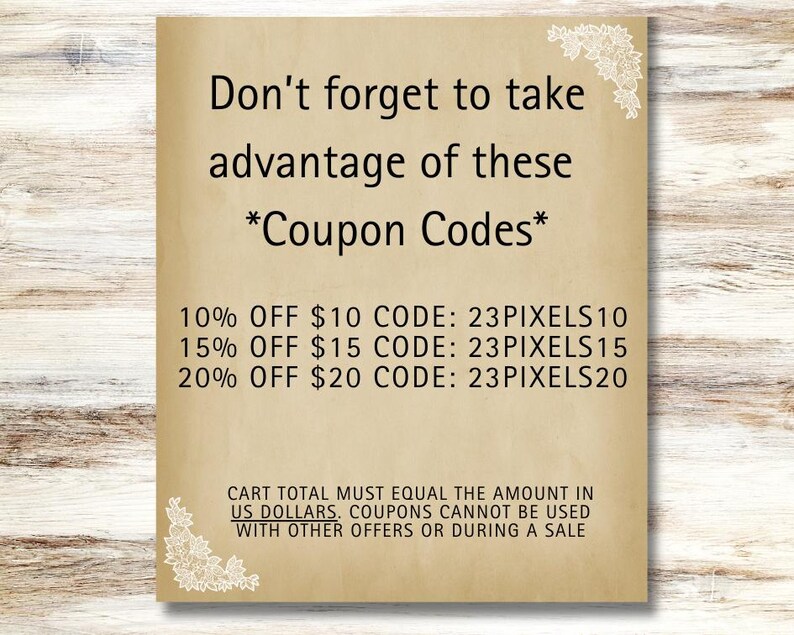 May include: A vintage-style coupon code graphic with a lace border. The text reads "Don't forget to take advantage of these *Coupon Codes*" and lists three discount codes: 10% off $10, 15% off $15, and 20% off $20. The text below the codes reads "Cart total must equal the amount in US dollars. Coupons cannot be used with other offers or during a sale."