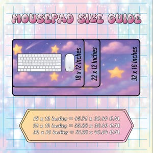 May include: A mousepad size guide showing three rectangular mousepads with a dreamy sky design and stars. The sizes are 18 x 12 inches, 22 x 12 inches, and 32 x 16 inches. The text "MOUSEPAD SIZE GUIDE" is at the top. The measurements are also shown in cm.