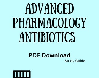 Advanced Pharmacology Antibiotics Study Guide for MSN, APRN, FNP (Digital Download)