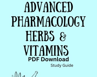 Advanced pharmacology herbs/vitamins/cannabis study guide for APRN, MSN, FNP. Digital download. Current data.