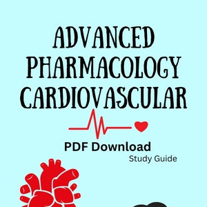 Advanced pharmacology cardiovascular study guide for MSN, APRN, FNP. Digital download. Current data 2023.