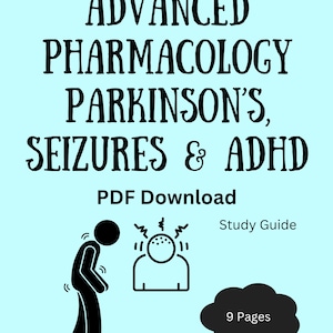 May include: Black and white illustration of a study guide for advanced pharmacology, focusing on Parkinson's, seizures, and ADHD. The guide includes 9 pages and features stick figure illustrations of a person with Parkinson's and a person having a seizure.