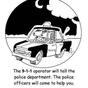 K&ouml;nnte beinhalten: Eine Schwarzwei&szlig;-Cartoon-Illustration eines Polizeiautos, das nachts f&auml;hrt. Zwei Polizisten sitzen im Auto. Der Text "POLICE" steht an der Seite des Autos. Die Bildunterschrift unter dem Bild lautet "Der 9-1-1-Operator wird die Polizei informieren. Die Polizisten werden kommen, um Ihnen zu helfen."