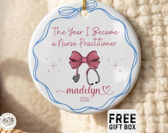 Nurse Practitioner Graduation Ornament The Year I Became a Nurse Practitioner Personalized NP Ornament Medical Career Keepsake NP Gift