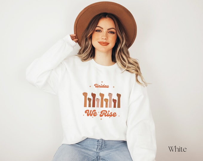 Unidas We Rise Sweatshirt, Feminist Sweater, Collective Bargaining and Social Justice Sweatshirt Community is Resistance