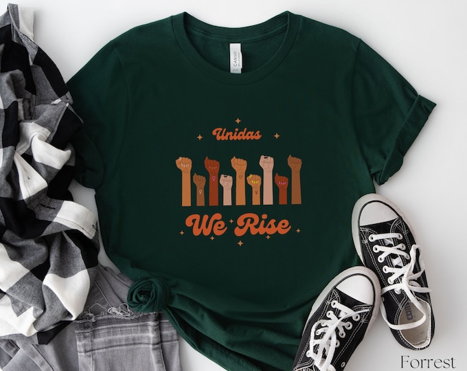 Unidas We Rise Shirt, Feminist Shirt, Collective Bargaining Tee, Social Justice Shirt, Community is Resistance Tee, Social Movement T Shirt