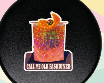 Call Me Old Fashioned Holographic Sticker | Funny Cocktail Sticker