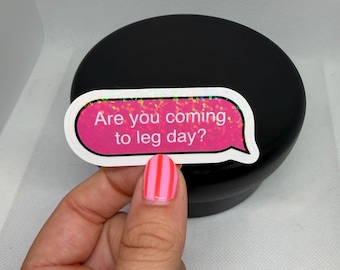 Leg Day Sticker | Gym Girl Sticker | Funny Weightlifting Sticker | Leg Day Text Bubble Sticker | Fitness Humor Gift
