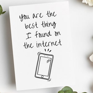 You Are The Best Thing I Found On The Internet| Cute Funny Couple Card. LDR card. Tinder Hinge Bumble. Dating App.