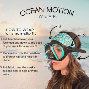 May include: A teal and green mermaid scale patterned fabric headband worn with a black and teal scuba diving mask. The image includes text instructions titled OCEAN MOTION WEAR, explaining how to wear the headband for a non-slip fit.