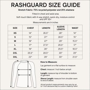 May include: A black and white Rashguard Size Guide chart featuring a table with sizes XS to 3XL and corresponding chest, length, sleeve length, and waist measurements in inches. Includes fabric details, UPF 50+ rating, and a diagram showing how to measure.