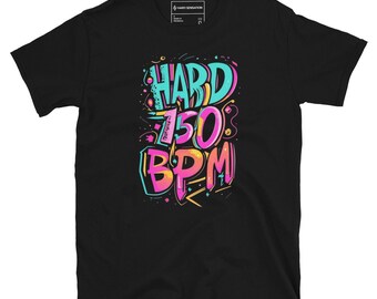 HARDSTYLE 150 BPM Unisex T-Shirt