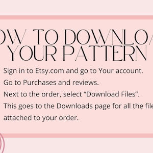 May include: Pink background with white text explaining how to download a digital pattern from Etsy. The text reads: "HOW TO DOWNLOAD YOUR PATTERN" and includes four bullet points with instructions.
