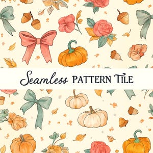 May include: A seamless pattern tile featuring watercolor illustrations of pumpkins, bows, acorns, and flowers in shades of orange, pink, and green on a cream background. The text "Seamless Pattern Tile" is displayed across the center.
