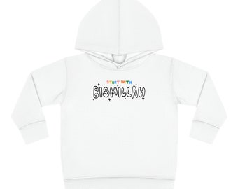 Start With Bismillah End With Alhamdulilah, Toddler Hoodie | Muslim Toddler Hooded Sweater | Ramadan Eid Islamic Gift for Muslim Gifts