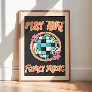 Play that funky music Print | retro 70s disco music Poster, apartment Aesthetic Living room decor, gallery wall art, music lover gift