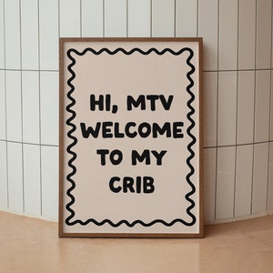 Hi MTV welcome to my crib Art Print | Preppy Apartment Art Poster, Trendy Cool Apartment Art Dorm Decor cool living room art decor, funky
