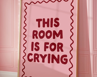 This Room Is For Crying Art Print | Funny Mental Health Decor (Digital Download)