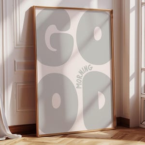 Guten Morgen Poster | minimalistisches hellgraues Poster, Funky Preppy Positive Kunstdruck Bold Schlafzimmer Kunst Wohnheim Dekor, coole Wohnung über dem Bett Kunst