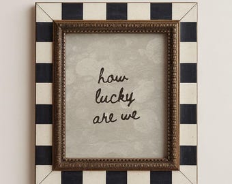How Lucky Are We Art Print | Vintage, Hand written Inspirational Home Decor (Digital Download)