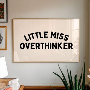 Little Miss Overthinker Art Print | Funny Neutral Desk Decor, office decor, home office wall art, funny mental health quote, dorm room decor