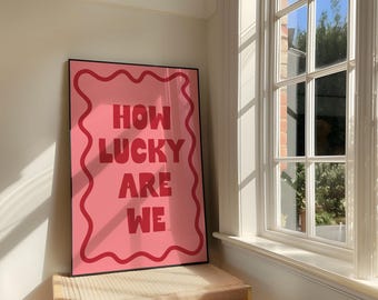 How lucky are we Art Print | Bold retro typography Pink and red Home decor (Instant Download)