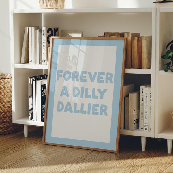 Forever a Dilly Dallier Art Print | Blue Pastel Blue Preppy Poster (Digital Download)