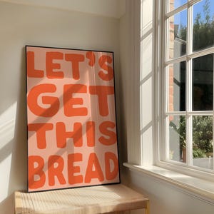 Let's Get This Bread - Stampa artistica / Poster retrò con tipografia arancione per ufficio domestico (download digitale)