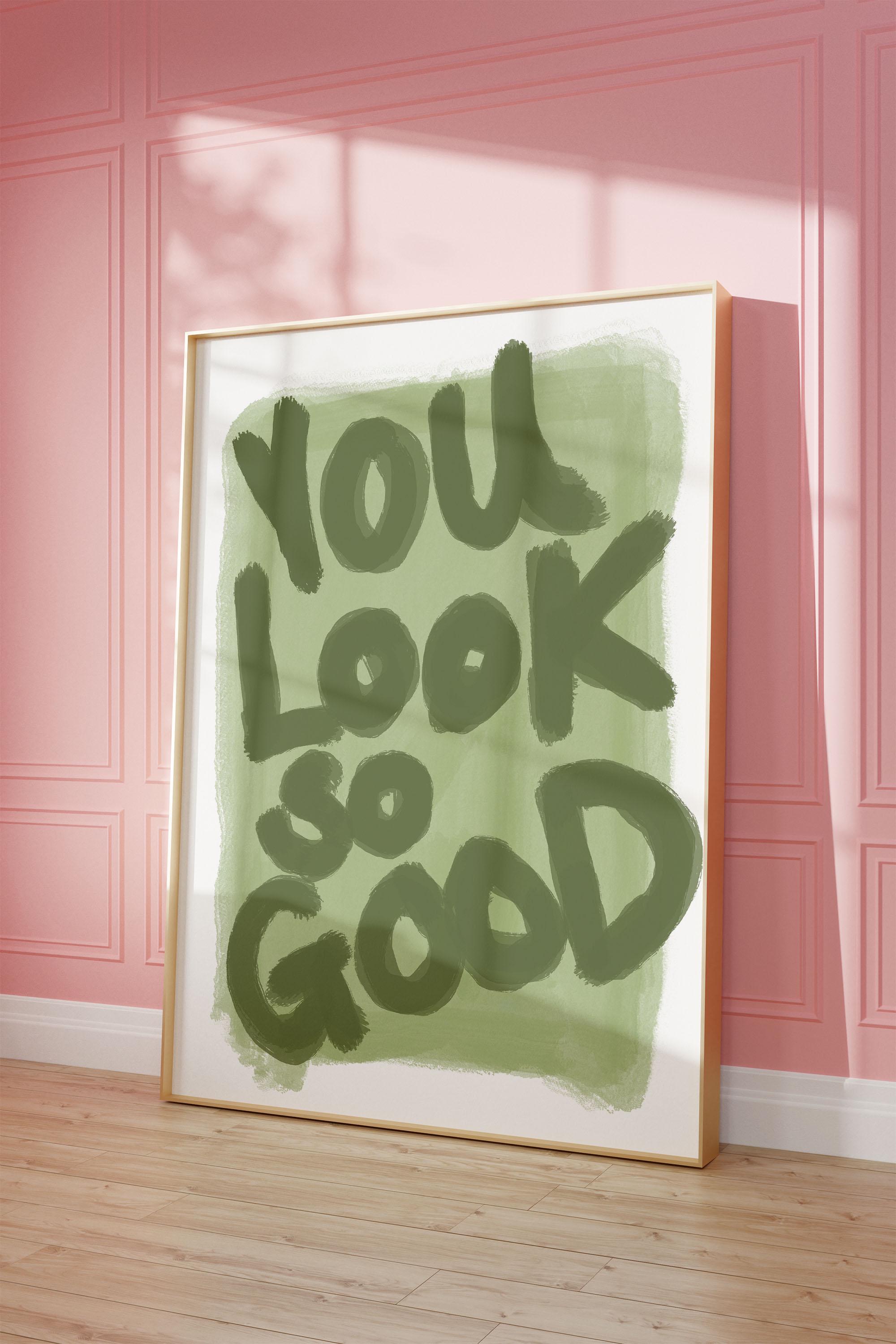 Whatever Looks Good You Look so Good Art Print | Green Hand Drawn Funky Preppy Wall Decor ...